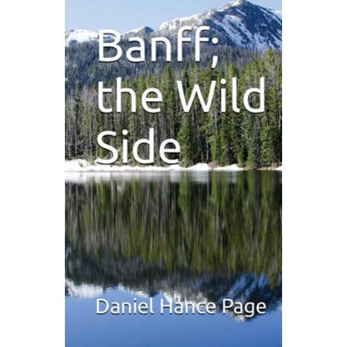 (영문도서) Banff the Wild Side Paperback, Ptp Book Division, English, 9781088134627