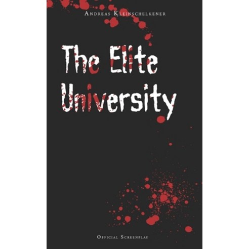 (영문도서) The Elite University: Official Screenplay Paperback, Independently Published, English, 9798848698930