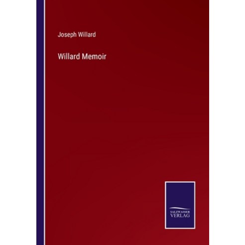 (영문도서) Willard Memoir Paperback, Salzwasser-Verlag, English, 9783375147662
