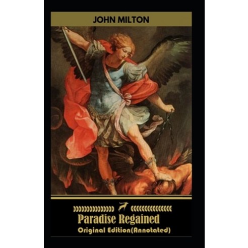 John Milton: Paradise Regained-Original Edition(Annotated) Paperback, Independently Published, English, 9798711430346