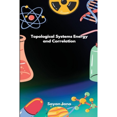 (영문도서) Topological Systems Energy and Correlation Paperback, Independent Publisher, English, 9781805270096