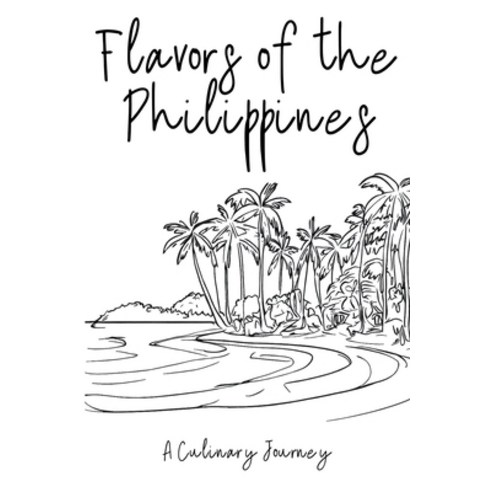 (영문도서) Flavors of the Philippines: A Culinary Journey Paperback, Clock Street Books, English, 9798223501503