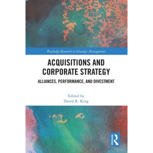 (영문도서) Acquisitions and Corporate Strategy: Alliances Performance and Divestment Paperback, Routledge, English, 9781032036373