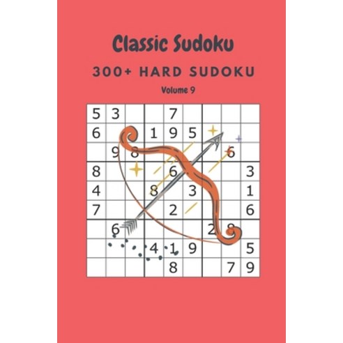 Classic Sudoku: 300+ Hard sudoku Volume 9 Paperback, Independently Published
