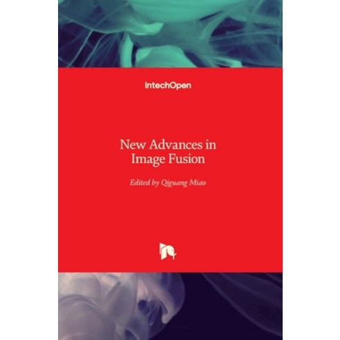 (영문도서) New Advances in Image Fusion Hardcover, Intechopen, English, 9789535112068