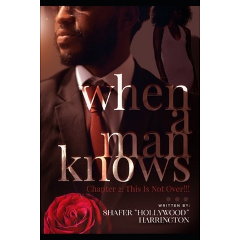 When A Man Knows Chapter 2: This Is Not Over! Paperback, Independently Published, English, 9798599933540