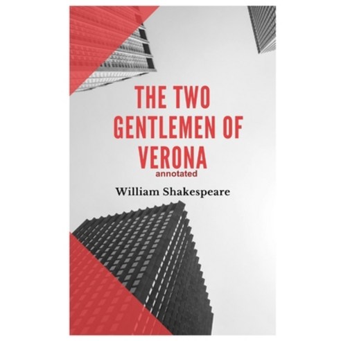 The Two Gentlemen of Verona Annotated Paperback, Independently Published, English, 9798709602243