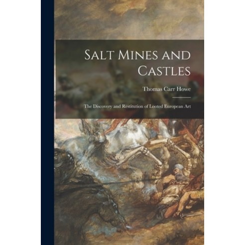 (영문도서) Salt Mines and Castles; the Discovery and Restitution of Looted European Art Paperback, Hassell Street Press, English, 9781014488466
