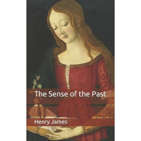 The Sense of the Past Paperback, Independently Published, English, 9798709678545