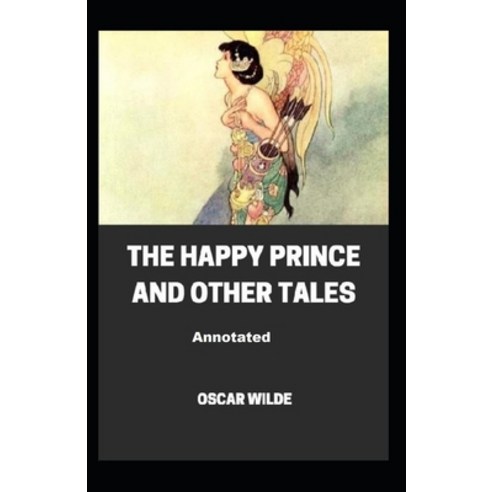 The Happy Prince and Other Tales Annotated Paperback, Independently Published, English, 9798697832141