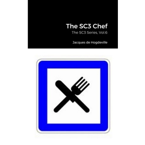 (영문도서) The SC3 Chef: The SC3 Series Vol.6 Paperback, Lulu.com, English, 9781471703485