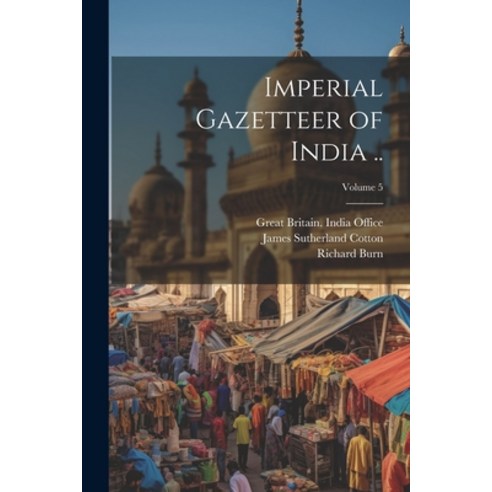 (영문도서) Imperial Gazetteer of India ..; Volume 5 Paperback, Legare Street Press, English, 9781022459809