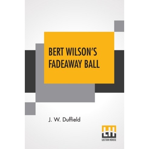 Bert Wilson''s Fadeaway Ball Paperback, Lector House, English, 9789354204203