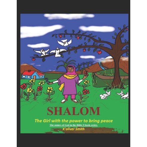 Shalom: The girl with the power to bring peace. Paperback, Independently Published, English, 9798583817382