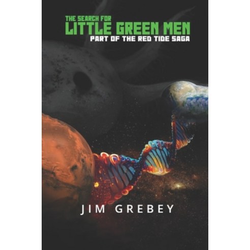 (영문도서) The Search for Little Green Men: Part of the Red Tide Saga Paperback, Independently Published, English, 9798875744143