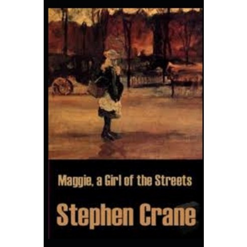 Maggie a Girl of the Streets Illustrated Paperback, Independently Published, English, 9798739885333