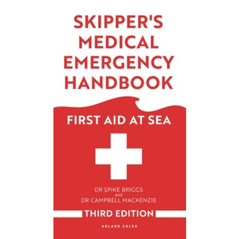(영문도서) Skipper''s Medical Emergency Handbook: First Aid at Sea 3rd Edition Paperback, Adlard Coles Nautical Press, English, 9781399413091