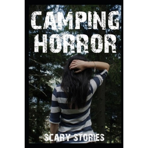 (영문도서) Scary Camping Horror Stories: Vol 2 Paperback, Independently Published, English, 9798359288903