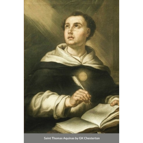 Saint Thomas Aquinas by GK Chesterton Paperback, Lulu.com