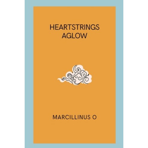 (영문도서) Heartstrings Aglow Paperback, Marcillinus, English, 9789459531631
