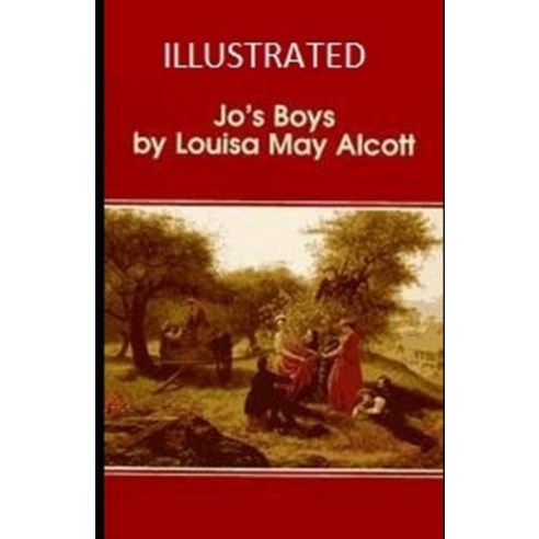 Jo''s Boys Illustrated Paperback, Independently Published