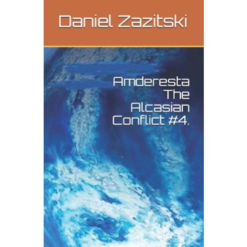 Amderesta The Alcasian Conflict #4. Paperback, Independently Published, English, 9781728690575