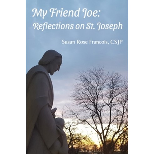 (영문도서) My Friend Joe: Reflections on St. Joseph Paperback, Lulu.com, English, 9781105711978