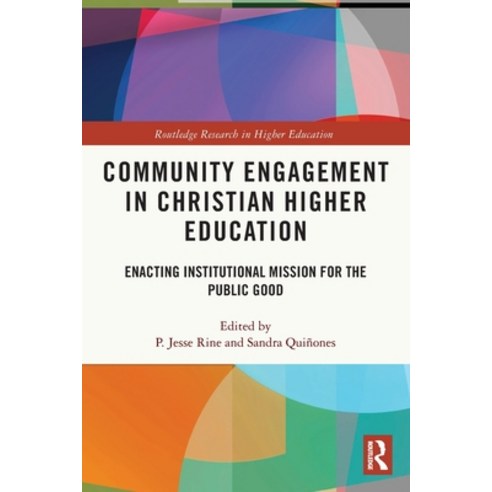 (영문도서) Community Engagement in Christian Higher Education: Enacting Institutional Mission for the Pu... Paperback, Routledge, English, 9780367620530