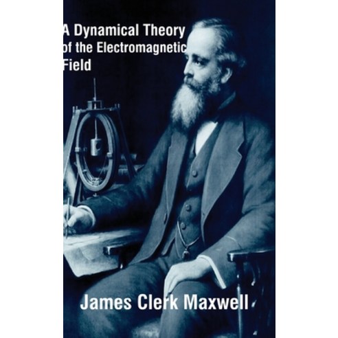 A Dynamical Theory of the Electromagnetic Field Hardcover, Blurb