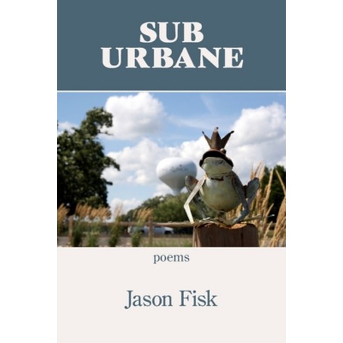 Sub Urbane Paperback, Kelsay Books, English, 9781952326998