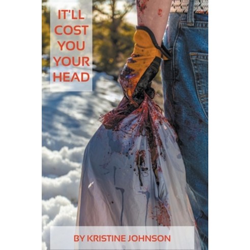 (영문도서) It''ll Cost You Your Head Paperback, Kristine Johnson, English, 9798215462973