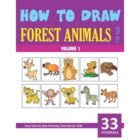 How to Draw Forest Animals for Kids - Volume 1 Paperback, Independently Published