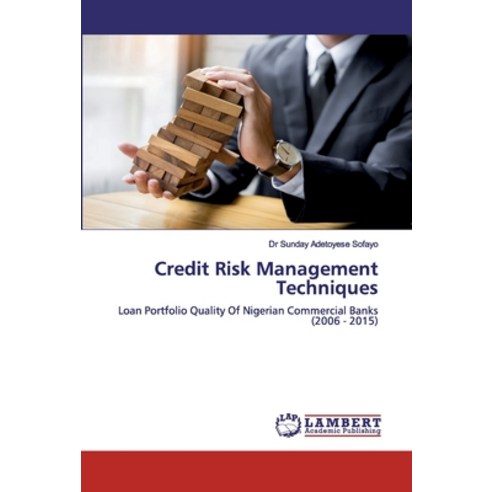 Credit Risk Management Techniques Paperback, LAP Lambert Academic Publishing
