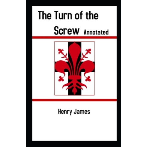 The Turn of the Screw Annotated: The Haunting of Bly House Paperback, Independently Published, English, 9798719862989
