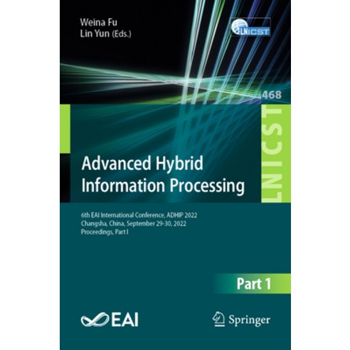 (영문도서) Advanced Hybrid Information Processing: 6th Eai International Conference Adhip 2022 Changsh... Paperback, Springer, English, 9783031287862