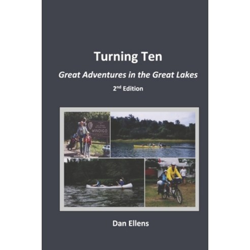 (영문도서) Turning Ten: Great Adventures in the Great Lakes - 2nd Edition Paperback, Bookbaby, English, 9781667835907
