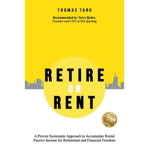 (영문도서) Retire on Rent: A Systematic Approach to Accumulate Rental Passive Income for Retirement and ... Paperback, Your First Four Properties, English, 9781922828651