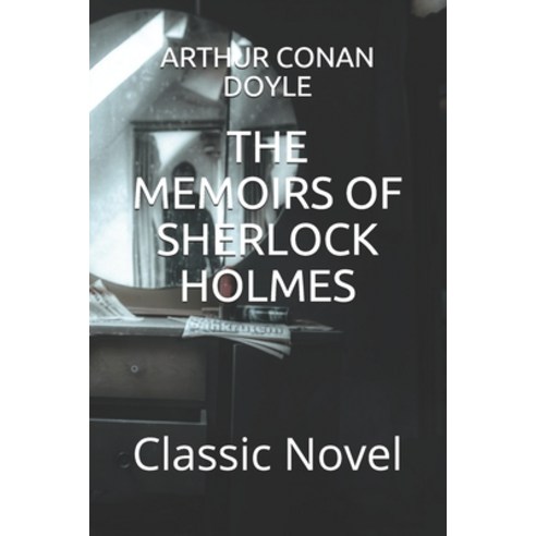 The Memoirs of Sherlock Holmes: Classic Novel Paperback, Independently Published, English, 9798580387239