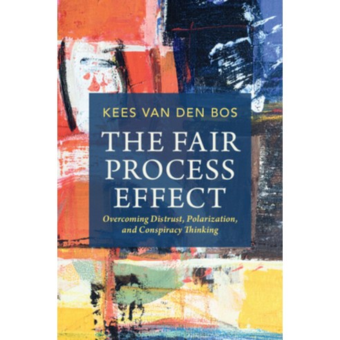 (영문도서) The Fair Process Effect: Overcoming Distrust Polarization and Conspiracy Thinking Paperback, Cambridge University Press, English, 9781009219006