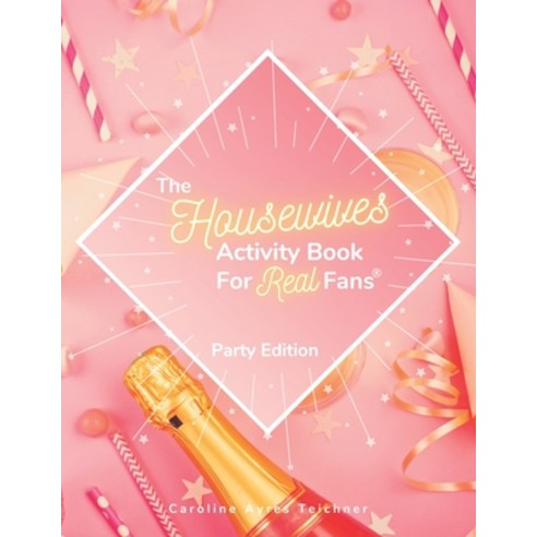 (영문도서) The Housewives Activity Book for Real Fans: Party Edition Paperback, Independently Published, English, 9798354836598