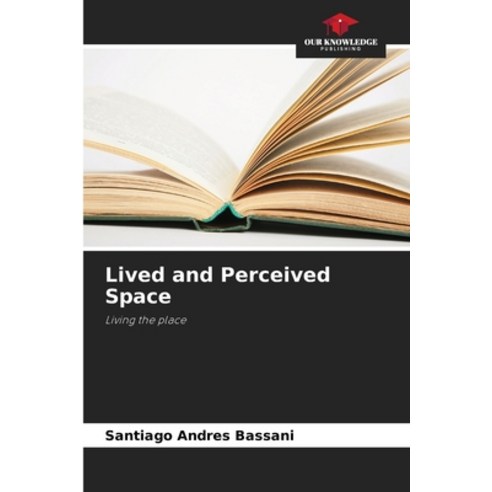 (영문도서) Lived and Perceived Space Paperback, Our Knowledge Publishing, English, 9786206418894