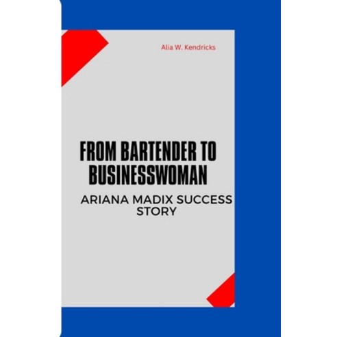 (영문도서) From Bartender to Businesswoman: Ariana Madix Success Story Paperback, Independently Published, English, 9798867157906