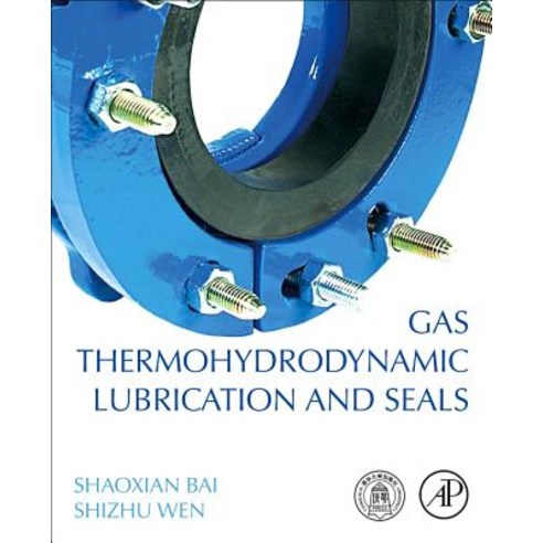 (영문도서) Gas Thermohydrodynamic Lubrication and Seals Paperback, Academic Press, English, 9780128167168