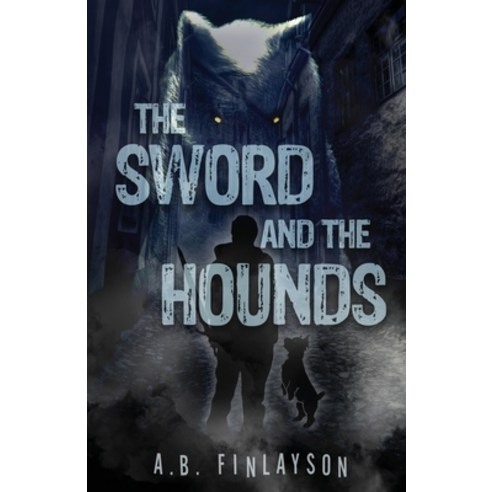 (영문도서) The Sword and the Hounds Paperback, Parliament House Press, LLC, English, 9781956136753