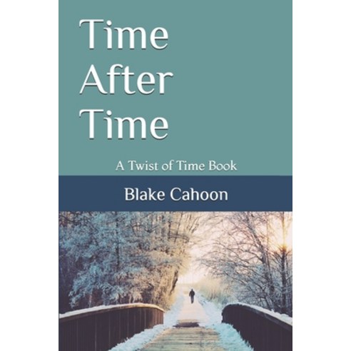 Time After Time: A Twist of Time Book Paperback, Independently Published
