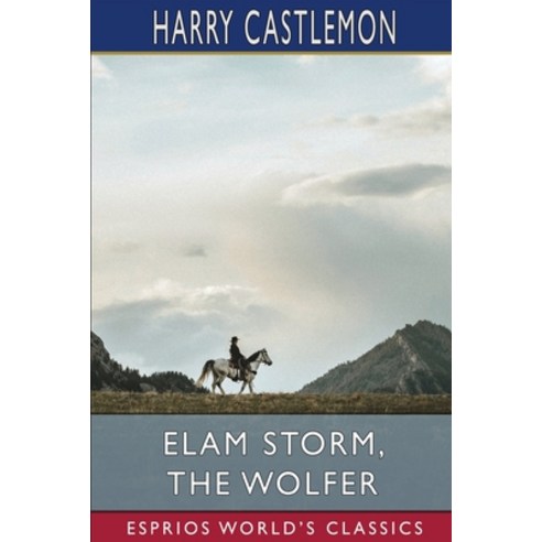 (영문도서) Elam Storm the Wolfer (Esprios Classics) Paperback, Blurb, English, 9798210237729