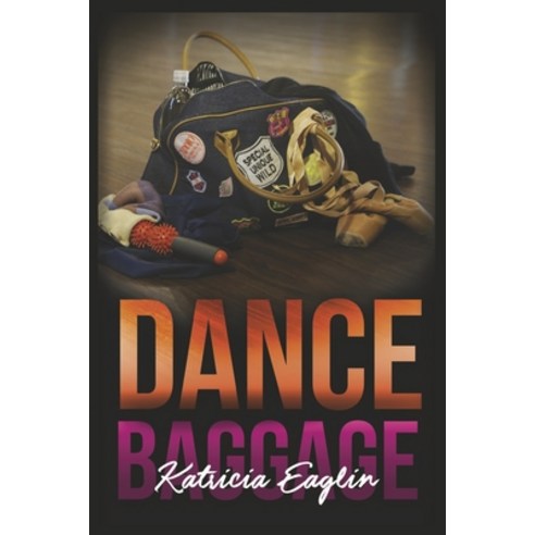 (영문도서) Dance Baggage Paperback, Bookbaby, English, 9781667857176