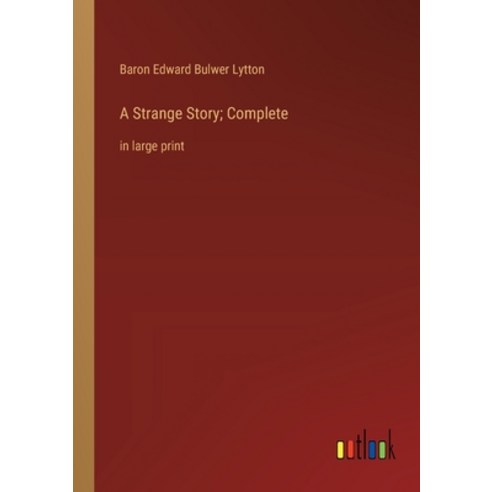 (영문도서) A Strange Story; Complete: in large print Paperback, Outlook Verlag, English, 9783368368425