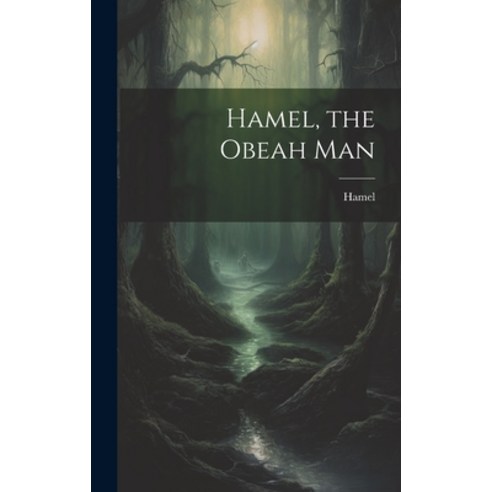 (영문도서) Hamel the Obeah Man Hardcover, Legare Street Press, English, 9781020266300