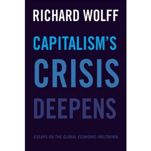(영문도서) Capitalism''s Crisis Deepens: Essays on the Global Economic Meltdown Paperback, Haymarket Books, English, 9781608465958